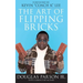 The Art of Flipping Bricks