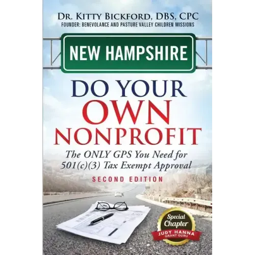 New Hampshire Do Your Own Nonprofit: The Only GPS You Need For 501c3 Tax Exempt Approval