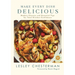 Make Every Dish Delicious: Modern Classics and Essential Tips for Total Kitchen Confidence