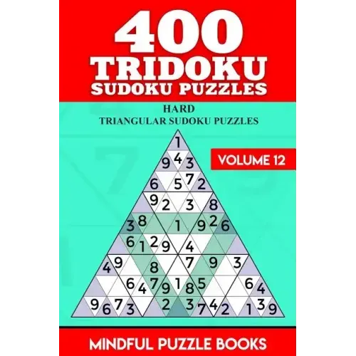400 Tridoku Sudoku Puzzles: Hard Triangular Sudoku Puzzles