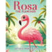 Rosa the Flamingo