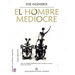 El hombre mediocre: Colección La Cultura Argentina