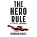The Hero Rule: Is It Justice...Or Murder