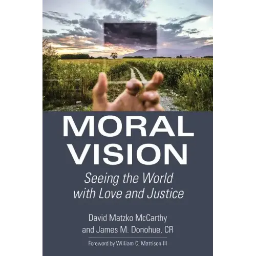 Moral Vision: Seeing the World with Love and Justice
