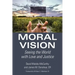 Moral Vision: Seeing the World with Love and Justice