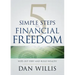5 Simple Steps to Financial Freedom: Wipe Out Debt and Build Wealth