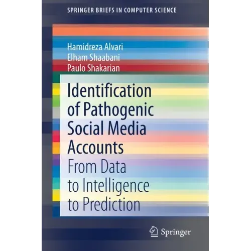 Identification of Pathogenic Social Media Accounts: From Data to Intelligence to Prediction