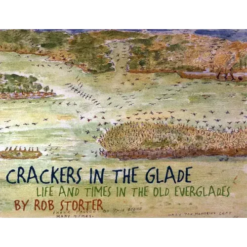 Crackers in the Glade: Life and Times in the Old Everglades