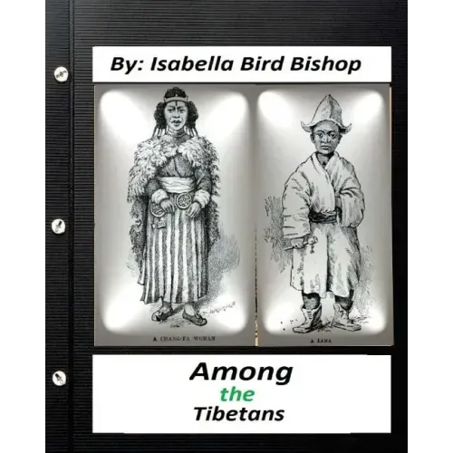 Among the Tibetans.(1894) By: Isabella Bird Bishop - Paperback