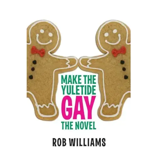 Make The Yuletide Gay: The Novel