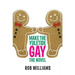 Make The Yuletide Gay: The Novel