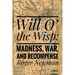 Will O' The Wisp: Madness, War and Recompense