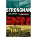 Strongman: The Rise of Five Dictators and the Fall of Democracy