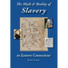 The Myth and Reality of Slavery in Eastern Connecticut: The Brownes of Salem and Absentee Land Ownership
