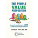 The People Value Proposition: See one, Do one, Teach one ... LEAD, A Physician's Journey to Leadership