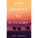 Our Journey to El Dorado: Two Women, Two Immigrants, Two Worlds Collide- A True Story of Faith and Freedom from Human Trafficking