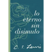 Lo Eterno Sin Disimulo