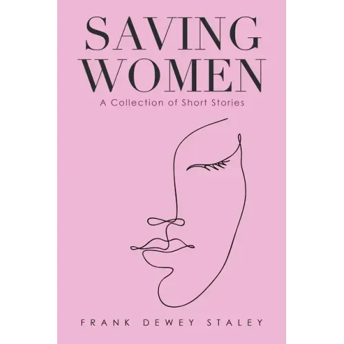 Saving Women: A Collection of Short Stories