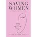 Saving Women: A Collection of Short Stories