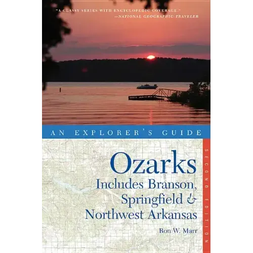 Explorer's Guide the Ozarks: Includes Branson, Springfield & Northwest Arkansas