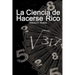 La Ciencia de Hacerse Rico (The Science of Getting Rich)