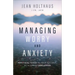 Managing Worry and Anxiety: Practical Tools to Help You Deal with Life's Challenges