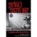 Serbia's Secret War: Propaganda and the Deceit of History