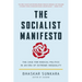 The Socialist Manifesto: The Case for Radical Politics in an Era of Extreme Inequality