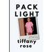pack light: poems, prose, and untold stories