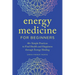 Energy Medicine for Beginners: 40+ Simple Practices to Find Health and Happiness Through Energy Healing