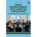 Group Psychotherapy with Addicted Populations: An Integration of Theory and Practice
