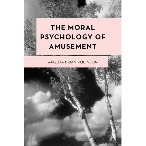 The Moral Psychology of Amusement