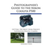 Photographer's Guide to the Nikon Coolpix P500: Getting the Most from Nikon's Superzoom Digital Camera