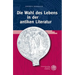 Die Wahl Des Lebens in Der Antiken Literatur