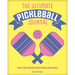 The Ultimate Pickleball Journal: Chart Your Progress and Record Your Games!