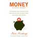 Money, a Love Story: Untangle Your Financial Woes and Create the Life You Really Want