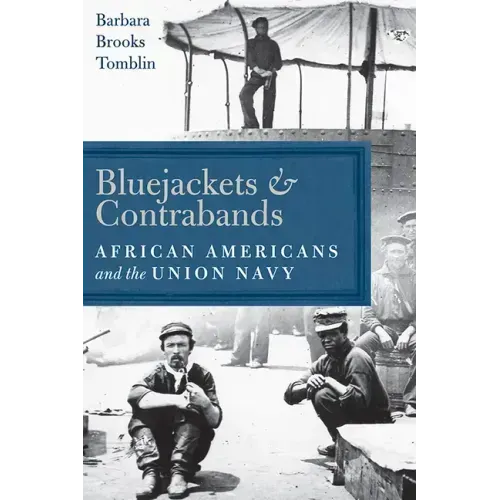 Bluejackets and Contrabands: African Americans and the Union Navy