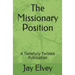 The Missionary Position: A Tastefully Twisted Publication