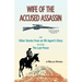 Wife of the Accused Assassin: And Other Stories from an FBI Agent's Diary Including the Last Posse