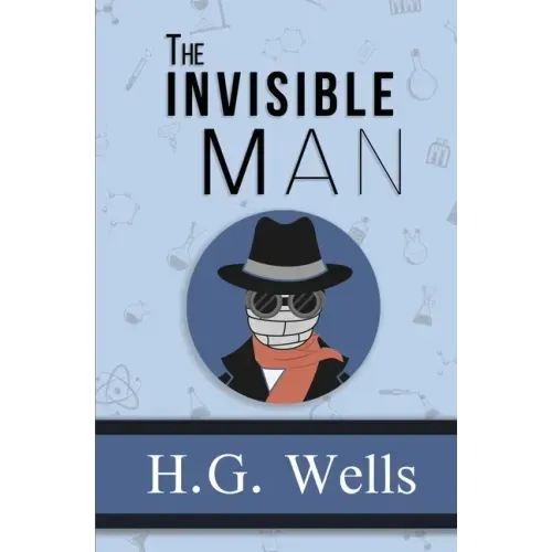 The Invisible Man - the Original 1897 Classic (Reader's Library Classics)