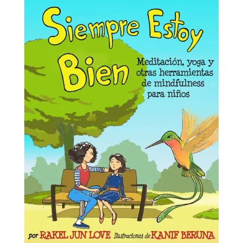 Siempre Estoy Bien: Meditación, yoga y otras herramientas de mindfulness para niños