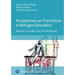 Perspectives on Transitions in Refugee Education: Ruptures, Passages, and Re-Orientations