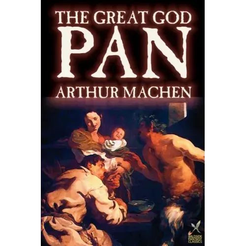 Great God Pan by Arthur Machen, Fiction, Horror