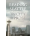 Reading Seattle: The City in Prose