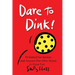 Dare to Dink!: Pickleball for Seniors and Anyone Else Who Wants to Have Fun