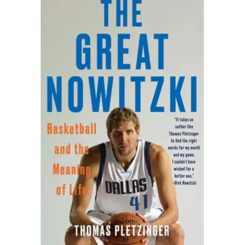 The Great Nowitzki: Basketball and the Meaning of Life