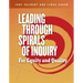 Leading Through Spirals of Inquiry: For Equity and Quality