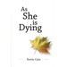 As She Is Dying