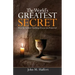 The World's Greatest Secret: How the greatest teaching of Jesus was preserved