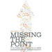 Missing the Point: It's Time to Usher in a New Generation of Christianity